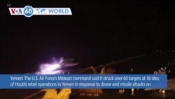 VOA60 World - U.S. Air Force’s Mideast command said it struck over 60 Houthi rebel targets