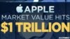 اپل، نخستین شرکت یک تریلیون دالری جهان